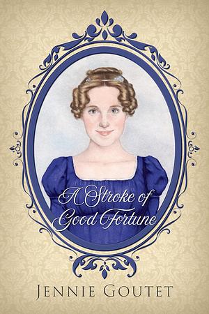 A Stroke of Good Fortune by Jennie Goutet