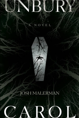 Unbury Carol by Josh Malerman