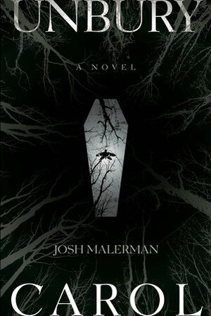 Unbury Carol by Josh Malerman