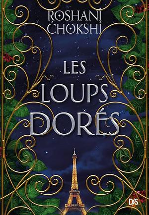 Les loups dorés by Roshani Chokshi