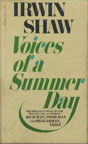 Voices Of A Summer Day by Irwin Shaw