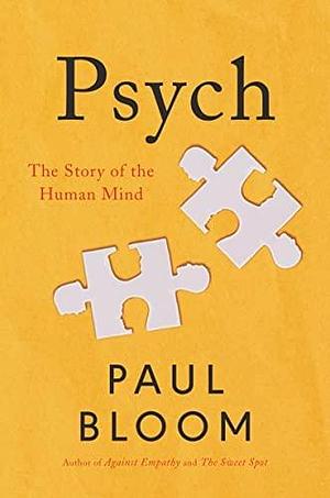 Psych: The Story of the Human Mind by Paul Bloom