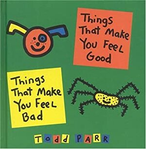 Things that Make You Feel Good by Todd Parr