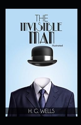 The Invisible Man Illustrated by H.G. Wells