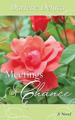 Meetings of Chance by Darlene DeLuca