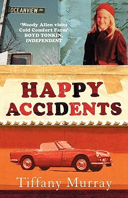 Happy Accidents by Tiffany Murray