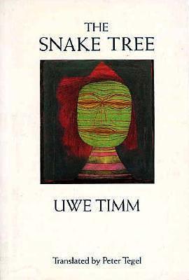 The Snake Tree by Uwe Timm, Uwe Timm