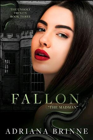 Fallon: "The Madman" by Adriana Brinne