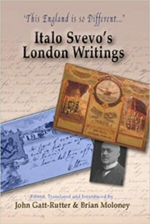 This England Is So Different...: Italo Svevo's London Writings by John Gatt-Rutter, Brian Moloney, Italo Svevo