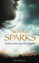 Vicino a te non ho paura by Nicholas Sparks, Alessandra Petrelli