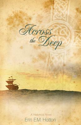 Across the Deep by Erin E. M. Hatton