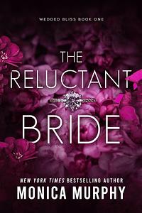 The Reluctant Bride by Monica Murphy