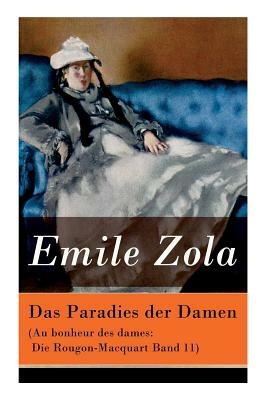 Das Paradies der Damen (Au bonheur des dames: Die Rougon-Macquart Band 11) by Armin Schwarz, Émile Zola