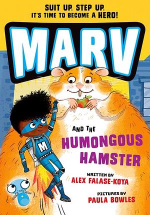 Marv and the Humongous Hamster by Alex Falase-Koya