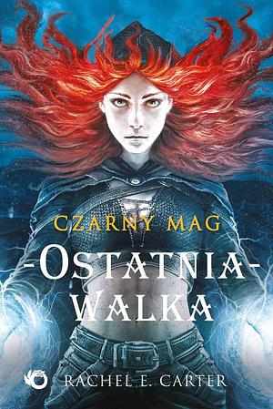 Ostatnia walka by Rachel E. Carter