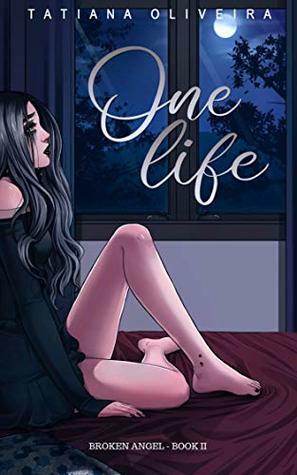 ONE LIFE (ENGLISH EDITION): BROKEN ANGEL BOOK II by Tatiana Oliveira, Paula Ramos