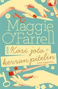 Käsi jota kerran pitelin by Maggie O'Farrell