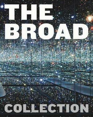 The Broad Collection by Chelsea Beck, Ed Schad, Joanne Heyler