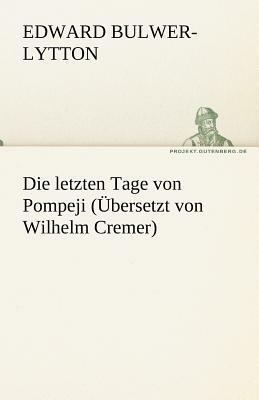 Die letzten Tage von Pompeji by Edward Bulwer-Lytton