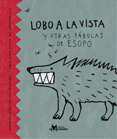Lobo a la vista y otras fábulas de Esopo by Agata Raczyńska, Cristóbal Joannon