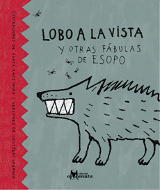 Lobo a la vista y otras fábulas de Esopo by Cristóbal Joannon, Agata Raczyńska