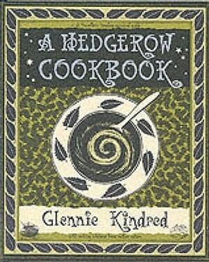 A Hedgerow Cookbook by Glennie Kindred