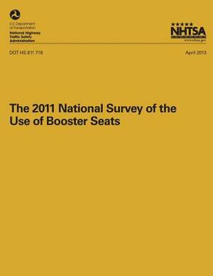 The 2011 National Surveyof the Use of Booster Seats by T. M. Pickrell, T. J. Ye, National Highway Traffic Safety Administ