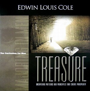 Treasure: Uncovering Patterns and Principles That Create Prosperity by Edwin Louis Cole