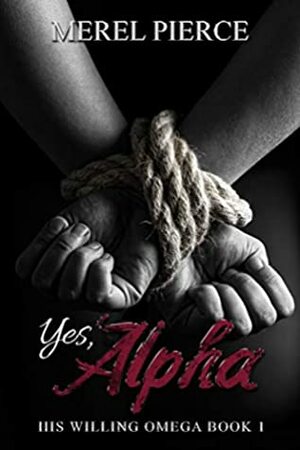 Yes, Alpha by Merel Pierce