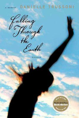 Falling Through the Earth: A Memoir by Danielle Trussoni