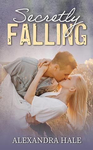 Secretly Falling by Alexandra Hale