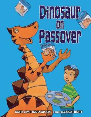 Dinosaur on Passover by Diane Levin Rauchwerger