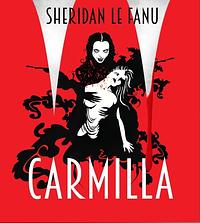 Carmilla by J. Sheridan Le Fanu