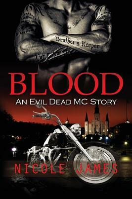 Blood: An Evil Dead MC Story by Nicole James
