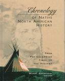 Chronology Of Native North American History: From Pre Columbian Times To The Present by Duane Champagne