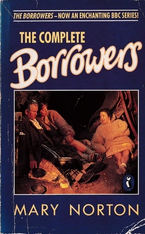The Complete Borrowers Stories by Mary Norton