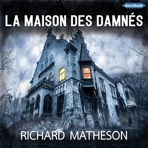 La Maison des damnés by Richard Matheson