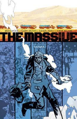The Massive, Vol. 4: Sahara by Daniel Zezelj, Garry Brown, Brian Wood
