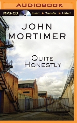 Quite Honestly by John Mortimer