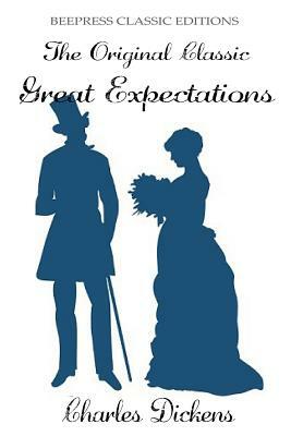 Great Expectations - The Original Classic by Charles Dickens by Charles Dickens