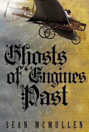Ghosts of Engines Past by Sean McMullen