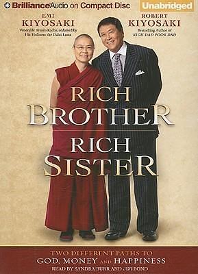 Rich Brother, Rich Sister: Two Different Paths to God, Money and Happiness by Emi Kiyosaki, Sandra Burr