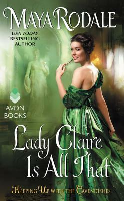 Lady Claire Is All That by Maya Rodale