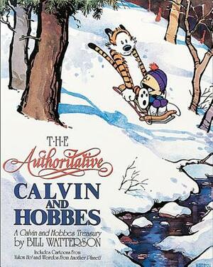 The Authoritative Calvin and Hobbes: Includes Cartoons from Yukon Ho and Weirdos from Another Planet by Bill Watterson
