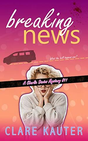 Breaking News by Clare Kauter