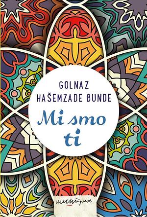 Mi smo ti by Golnaz Hashemzadeh Bonde