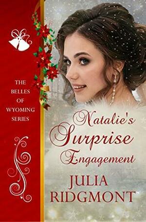 Natalie's Surprise Engagement by Julia Ridgmont