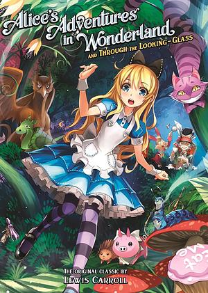 Alice's Adventures in Wonderland and Through the Looking Glass (Illustrated Nove L) by Kriss Sison, Lewis Carroll