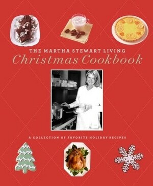 The Martha Stewart Living Christmas Cookbook by Martha Stewart