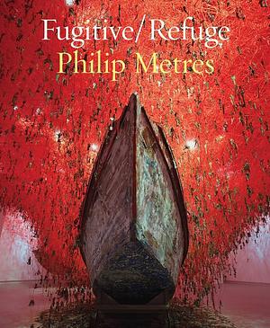 Fugitive/Refuge by Philip Metres